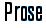 Prose